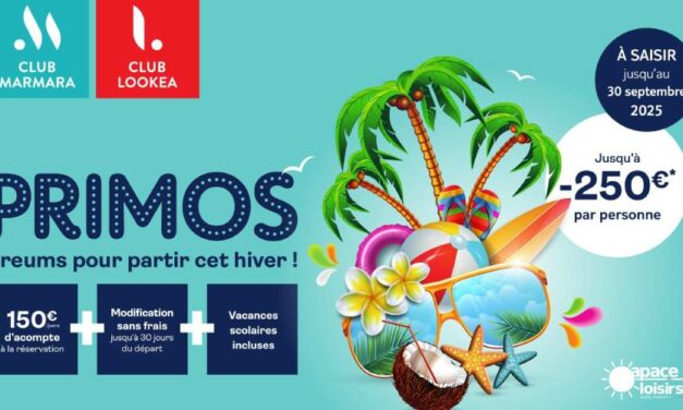 TOP DÉPART pour les PRIMOS Club Marmara et Club Lookéa !