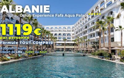 ALBANIE – Séjour au Ôclub Experience Fafa Aqua Palace 5* – Juillet ou août 2026