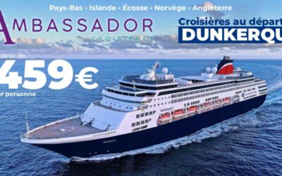 Voyagez au départ de Dunkerque avec AMBASSADOR CROISIÈRES !