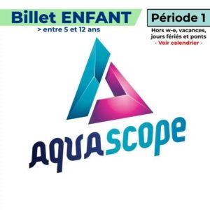 Billets Aquascope enfant avec apace loisirs