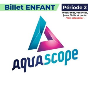 Billets Aquascope enfant avec apace loisirs