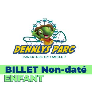 billet dennlys parc enfant tarif reduit apace loisirs