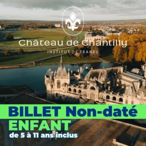 Domaine de Chantilly - Enfant - E-Billet