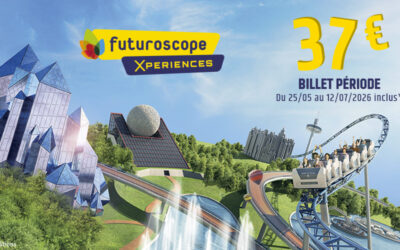 Nouveau BILLET PÉRIODE pour le FUTUROSCOPE !