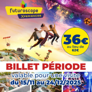 BILLET PÉRIODE FUTUROSCOPE - E-Billet - pour une visite du 15/11 au 24/12/2025