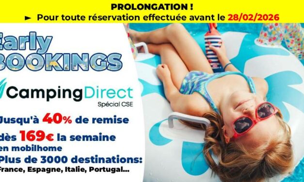 Vos réservations 2026 à prix cadeau avec les early bookings CAMPING DIRECT !