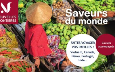 SAVEURS DU MONDE: des circuits qui éveillent les sens