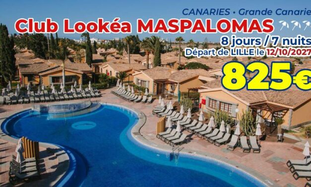 CANARIES – Séjour au Club Maspalomas du 12 au 19/10/2027