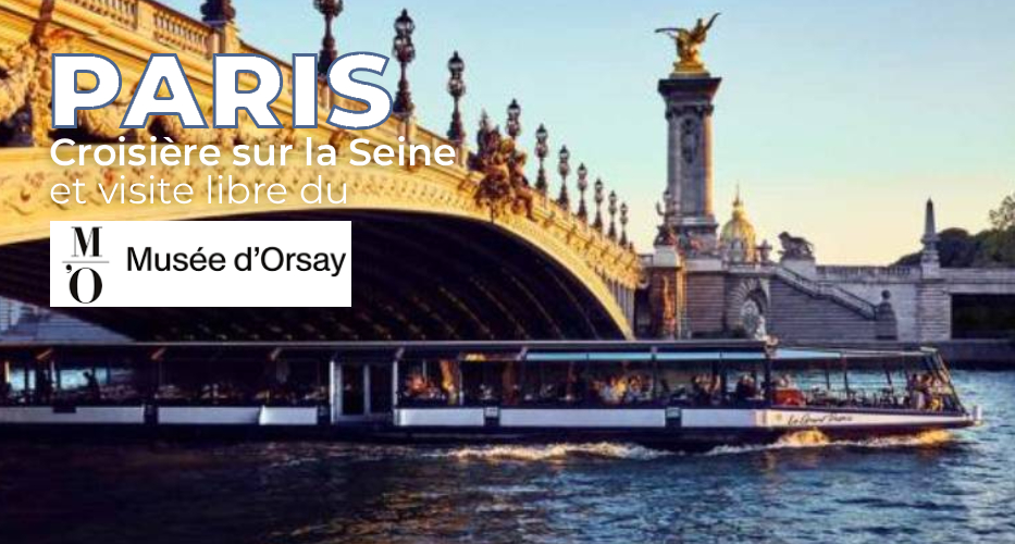 Croisière sur la Seine à Paris et visite au musée d'Orsay, voyage en autocar APACE Loisirs