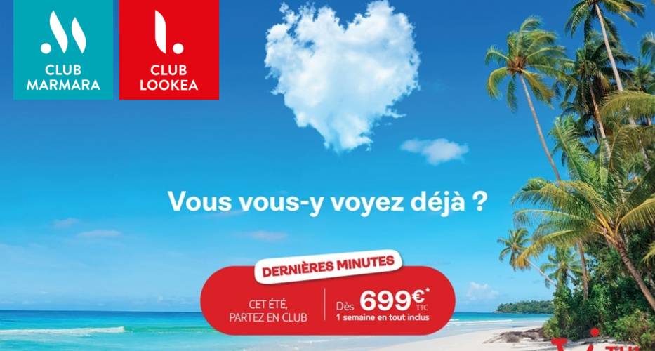 DERNIÈRES MINUTES Club Lookéa  & Club Marmara !