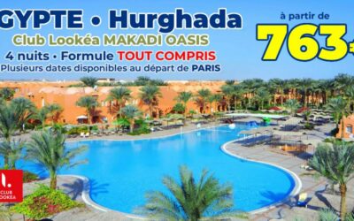 [NOUVEAU!] EGYPTE – Hurghada : Séjour au Club Lookéa Makadi Oasis