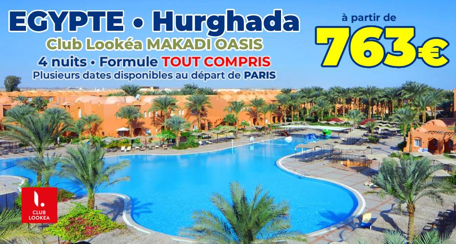 [NOUVEAU!] EGYPTE – Hurghada : Séjour au Club Lookéa Makadi Oasis
