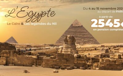 L&rsquo;EGYPTE – Croisière / Excursions / Musée du Caire du 4 au 15/11/2026