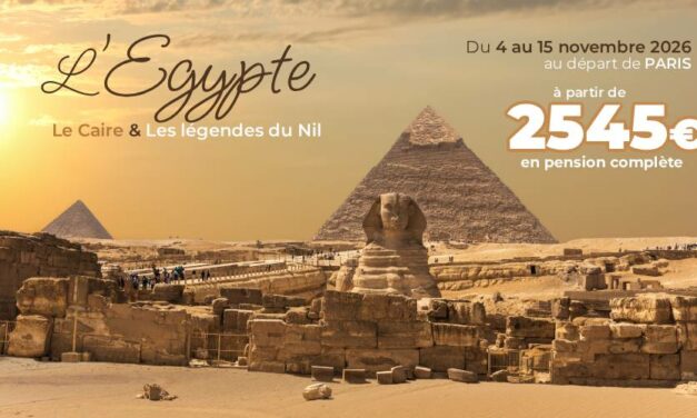 L&rsquo;EGYPTE – Croisière / Excursions / Musée du Caire du 4 au 15/11/2026