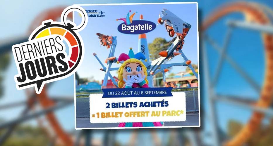 Promo tarif reduit bagatelle rentrée 2026 avec apace loisirs