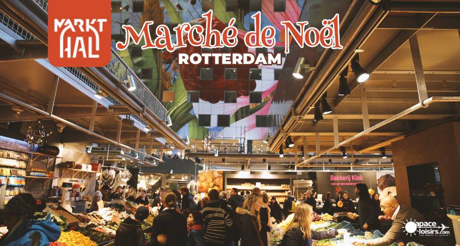 MARCHÉ DE NOËL de Rotterdam - Samedi 7 Novembre 2026