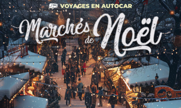 Voyages en autocar : Tous nos MARCHÉS DE NOËL 2026