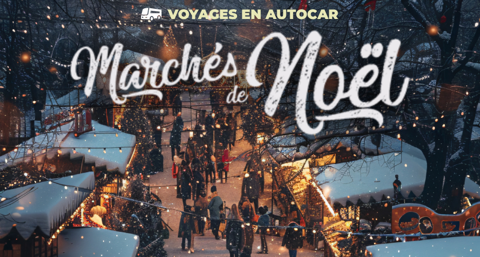 Voyages en autocar apace loisirs marche de noel 2026 en france allemagne belgique et pays-bas
