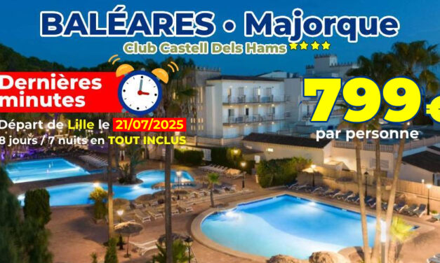[DERNIÈRE MINUTE!] BALÉARES : Le Club Castell Dels Hams, départ le 21/07/2025