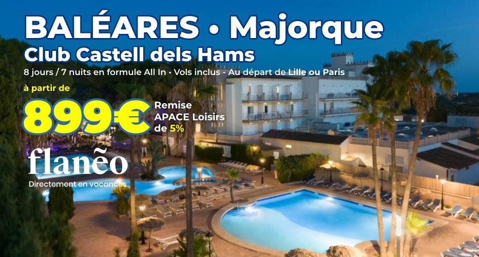 BALÉARES : Le Club Castell Dels Hams⭐⭐⭐⭐ , un incontournable avec Flaneo