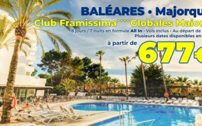 BALÉARES – Majorque : Séjour au Club Framissima Globales Maioris 4 étoiles