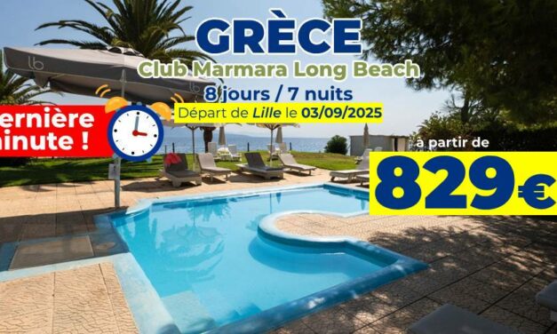 DERNIÈRE MINUTE ! GRÈCE : Séjour au Club Marmara Long Beach  Départ le 03/09/2025