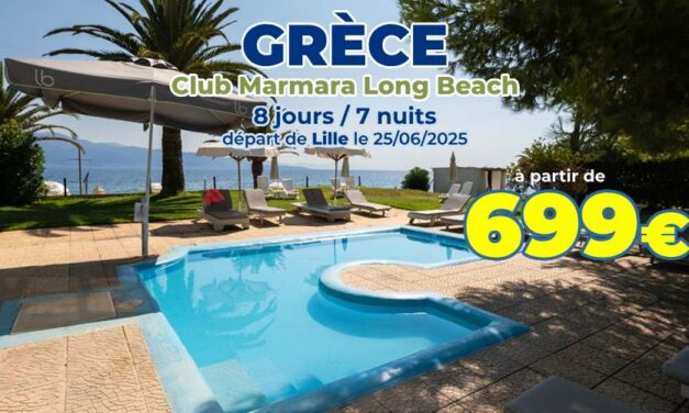 DERNIÈRE MINUTE ! GRÈCE : Séjour au Club Marmara Long Beach  Départ le 19/06/2025