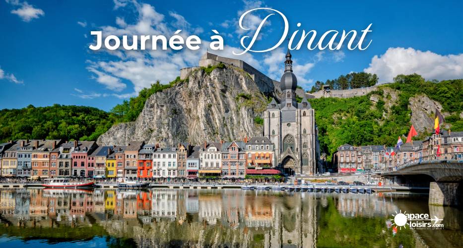 Journée à DINANT - Samedi 26 septembre