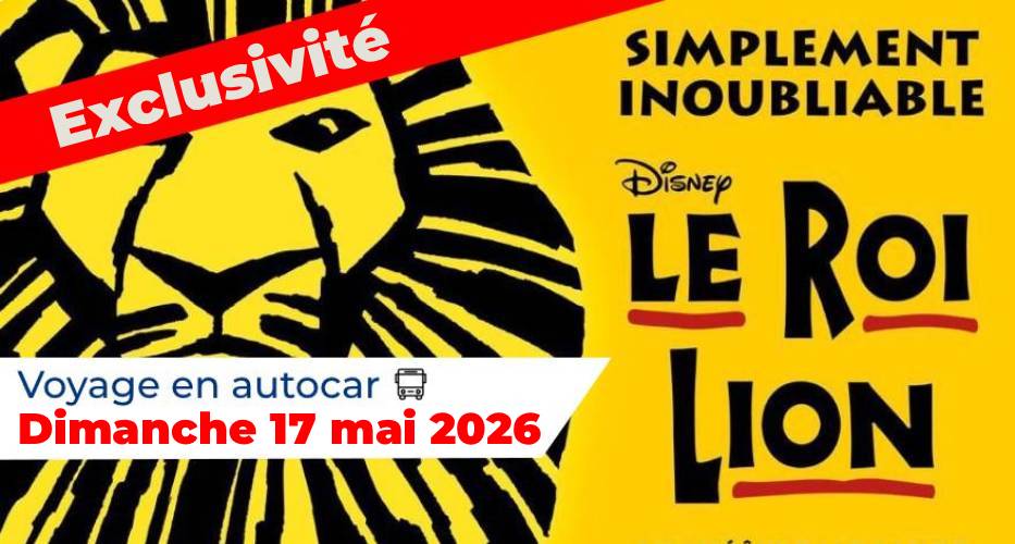 le roi lion mogador voyage autocar apace loisirs 2025