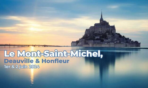 Le Mont-Saint-Michel, Deauville & Honfleur – 1er et 2 juin 2024