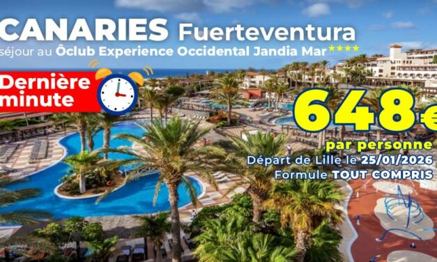DERNIÈRE MINUTE ! CANARIES: Séjour au Ôclub Experience Occidental Jandia Mar