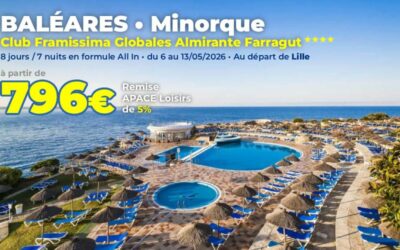 BALÉARES – Minorque – séjour au Club Framissima Globales Almirante Farragut 4*