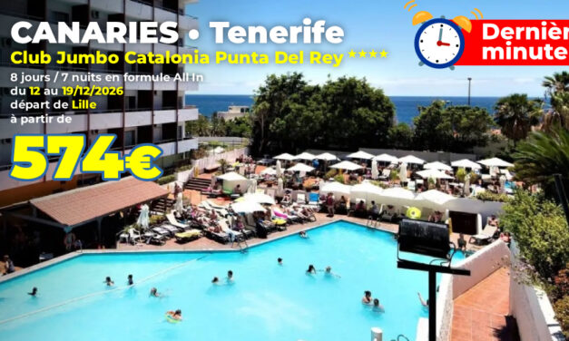 [DERNIÈRE MINUTE!] CANARIES : Club Jumbo Catalonia Punta Del Rey du 12 au 19/12/2026